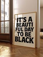 It's a Beautiful Day to be Black, Black Girl Room Wall Art, Black Art Print, Black Girl and Man Poster, Black Pride Art Poste...
