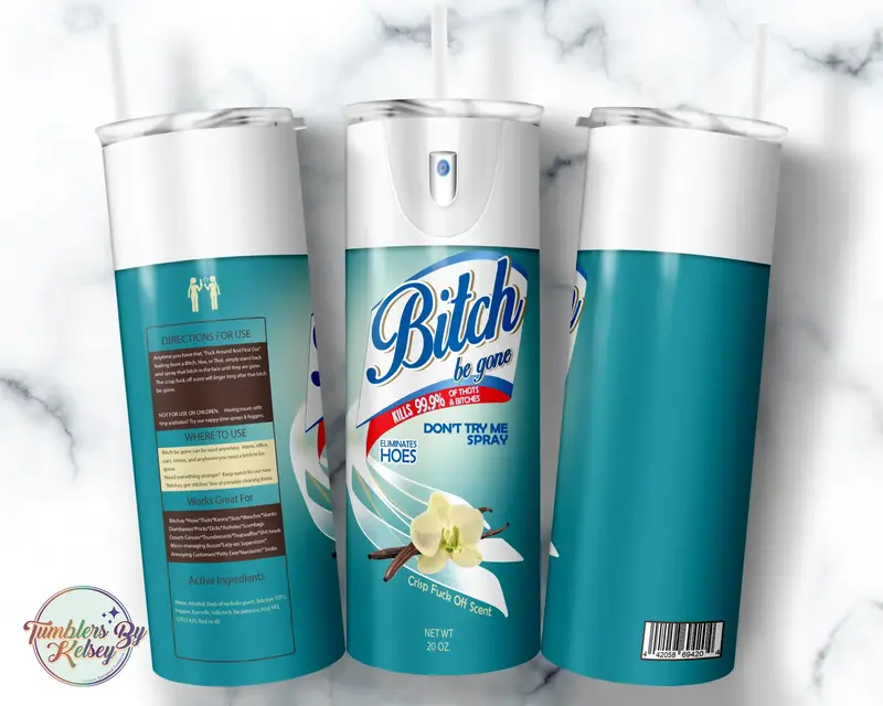 B*tch Be Gone - 20oz Custom Tumbler Bottle Drinkware Handmade Lid