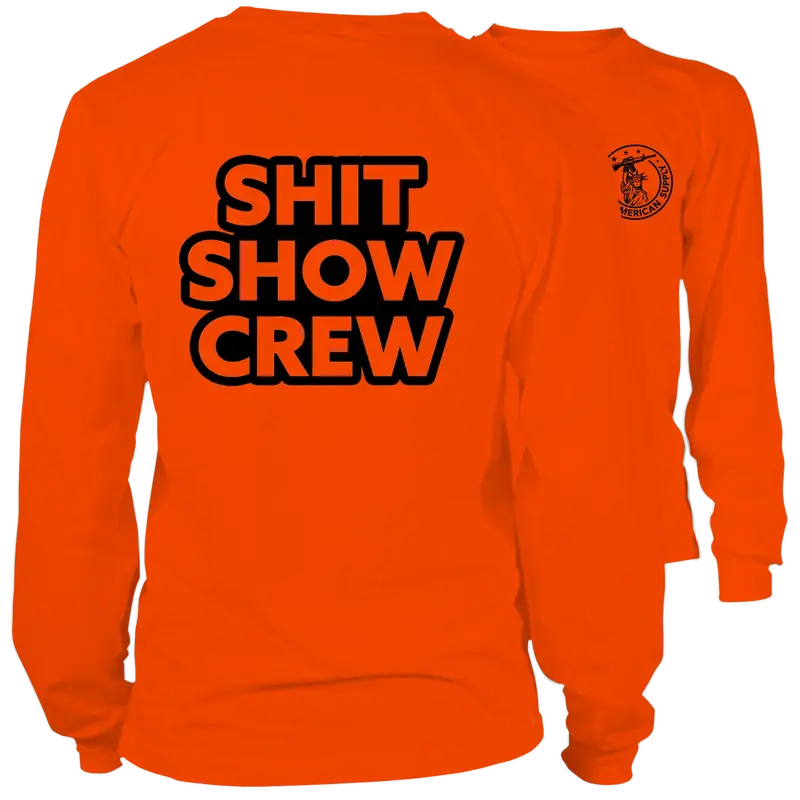 Shit Show Crew - Long Sleeve Safety Orange Hi-Vis T-Shirt