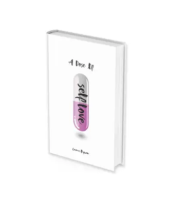 A Dose of Self Love Soft Cover: Introspective & Self-Help Book with Interactive Activities, Reflection Prompts & Transformati...