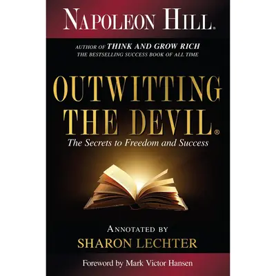 Outwitting the Devil: The Secret to Freedom and Success -- Napoleon Hill - Paperback