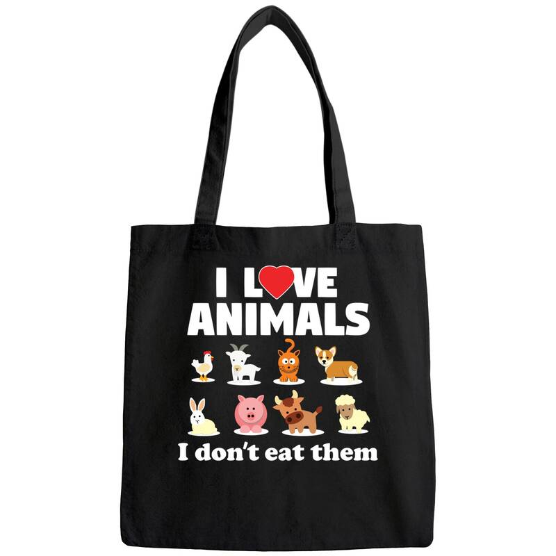 I Love Animals I Don't Eat Them Vegan Vegetarian Gift Tote Bag