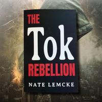 The Tok Rebellion **[SIGNED]** a dystopian future novel by Nate Lemcke, paperback