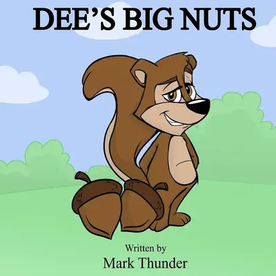 Dee's Big Nuts Paperback – August 1, 2015