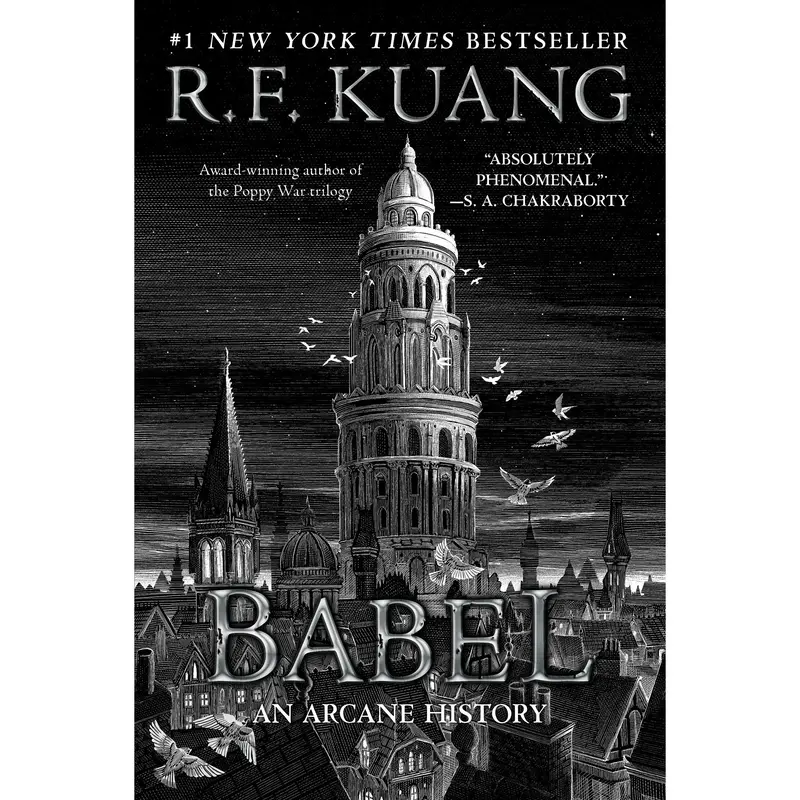 Babel: Or the Necessity of Violence: An Arcane History of the Oxford Translators' Revolution by R. F. Kuang [Paperback Book]