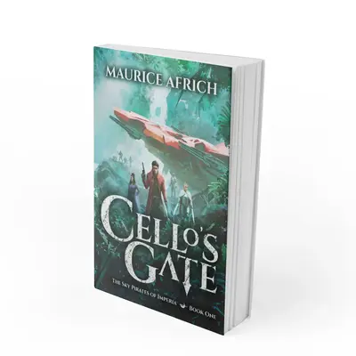 Signed Edition: Cello's Gate (The Sky Pirates of Imperia 1) by Maurice Africh