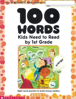 100 Words Kids Need to Read by 1st Grade: Sight Word Practice to Build Strong Readers Paperback
