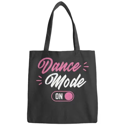 Dance Mode On Funny Dancer Bags