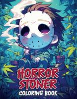 Horror Stoner Coloring Book: Spooky and Cute Chibi Horror Characters Weed Trippy for Relaxation and Stress Relief (Stoner & T...