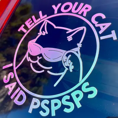 Tell your cat I said pspsps | Car Truck Bumper Sticker | Laptop bottle Stickers | Funny meme sticker | Journal Meme decal | H...