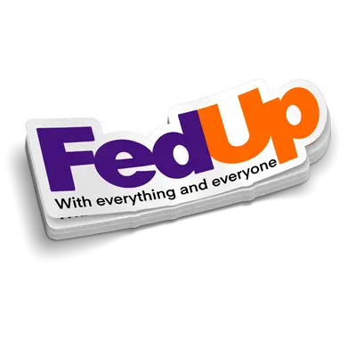 Fed Up  -  Hard Hat Decal