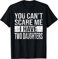 Fun casual T-shirt, don't scare me. I have two daughters, male and female T-shirts