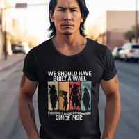 We Should Have Built A Wall Shirt, Indigenous Hoodie, Native American, Top