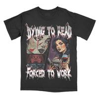 Dying To Read, Forced To Work Comfort Colors Unisex T-shirt, Gothic, Alternative Fashion, Booktok, Smut, Dark Romance, Book l...