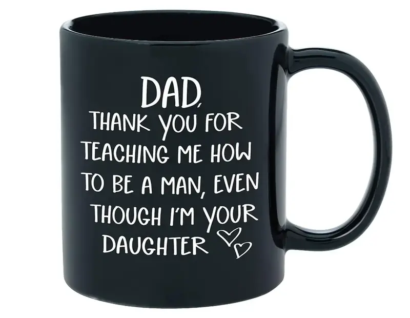 Dad Thank you For Teaching Me How To Be A Man Gifts for Dad From Daughter Ceramic Coffee Mug Drinkware Mug Printed Reuse Wash...