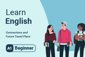 Learn English: Contractions and Future Travel Plans
