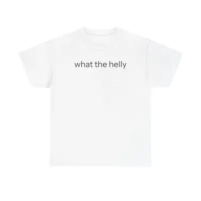 What The Helly T-shirt graphic tee Streetwear