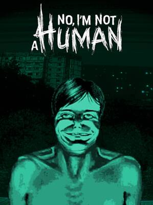 No, I'm not a Human | Steam