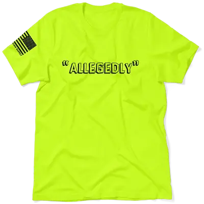 Allegedly - Safety Yellow T-Shirt