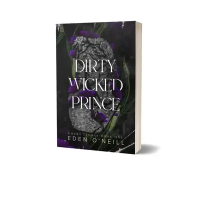 Dirty Wicked Prince by Eden O'Neill with Author Signature - Available in 3 Styles