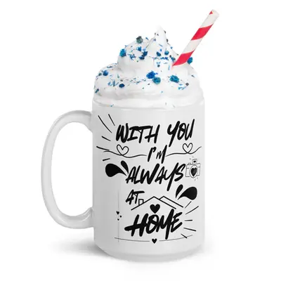 A Touch of Love - "With You, I'm Always at Home" Mug
