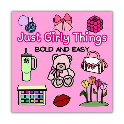 Halloween Fall Gift Just Girly Things: Bold and Easy Coloring Book for Adults or Kids (Bold and Easy Coloring Books) Paperba...