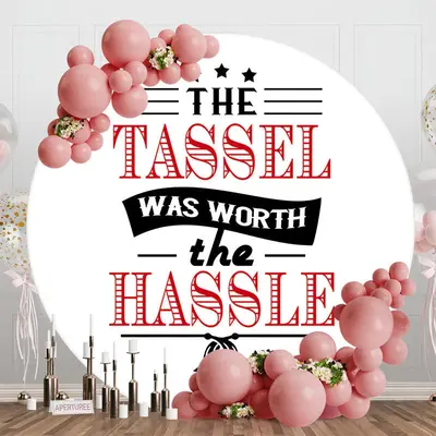 The Tassel Was Worth The Hassle Round Grad Backdrop - Aperturee