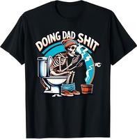 Doing Dad Shit Step Dad Skeleton Dad Joke Happy Father's Day T-Shirt Crewneck Print Cotton Stretch Knit Fabric Casual Top Men...