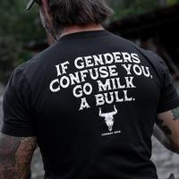 If Genders Confuse You, Go Milk a Bull Men's T-Shirt Daily Casual T- Shirt Unisex, For Husband