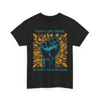 Fight For Those Without Your Privilege Shirts, Human Rights Feminist Social Activist casual outfits vintage Graphic Tee Cotto...