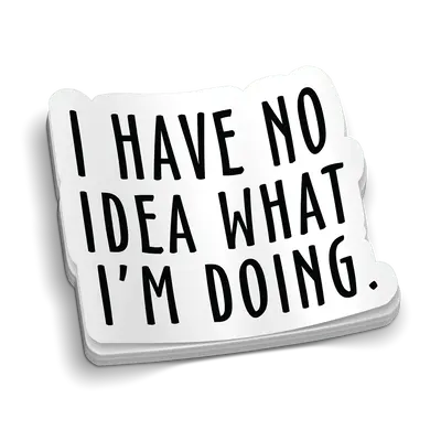 I Have No Idea Hard Hat Decal