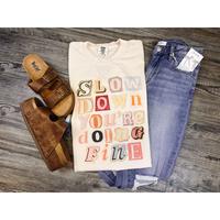 Slow Down | Comfort Colors Tshirt
