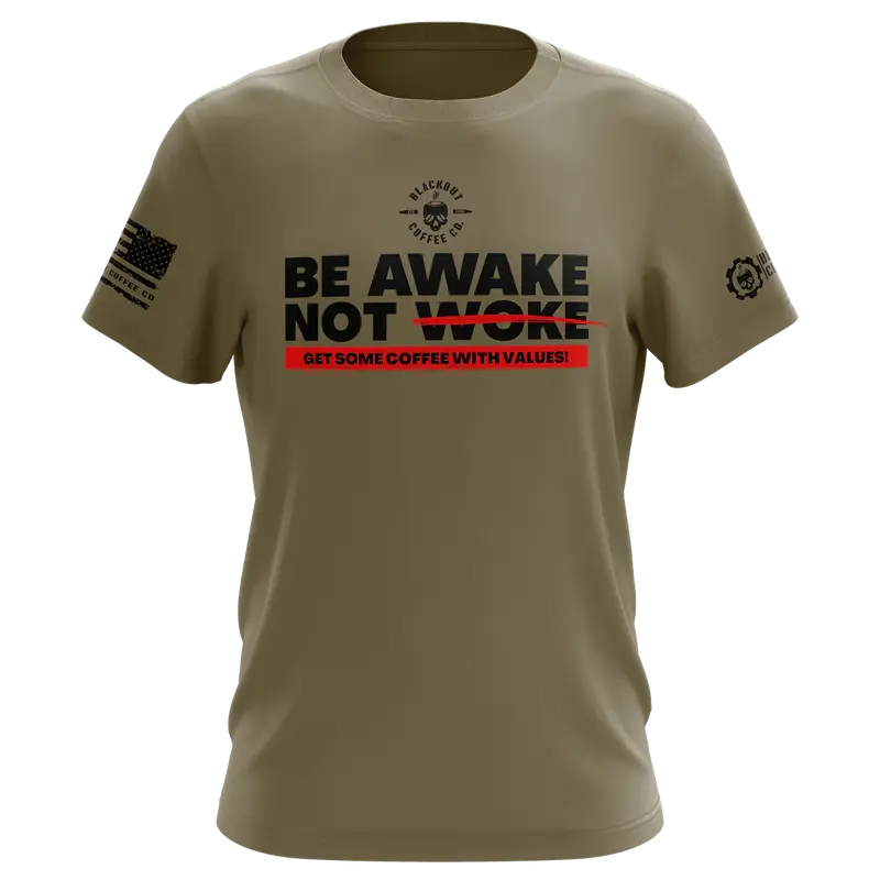 Be Awake Not Woke Olive Performance T-Shirt, SMALL
