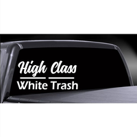 High Class White Trash decal