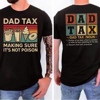 Dad Tax Making Sure It's Not Poison 2 Sided Shirt, Trendy Father's Day Shirt, Best Dad Ever, Funny Dad Shirt, Gift From Daugh...