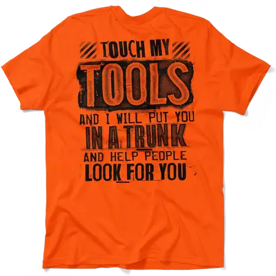 Touch My Tools - Safety Orange T-Shirt