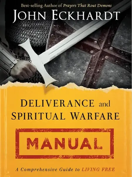 Deliverance and Spiritual Warfare Manual: A Comprehensive Guide to Living Free Paperback