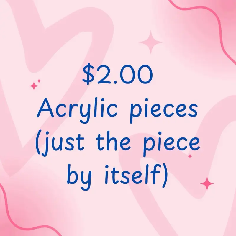 $2 Acrylic Piece (just the piece)-PICK ON LIVE