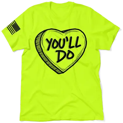 You'll Do Shirt - Safety Yellow T-Shirt