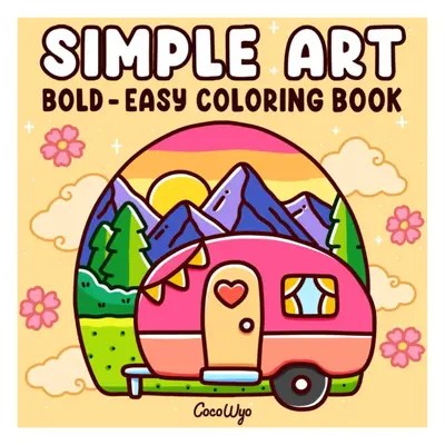 Simple Art Coloring Book, Bold and Easy Designs for Relaxation with Minimalist Features (Bold & Easy Coloring) coloring book
