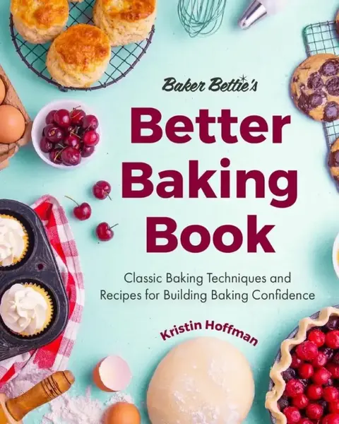 Baker Bettie's Better Baking Book: Fundamentals and Master Recipes