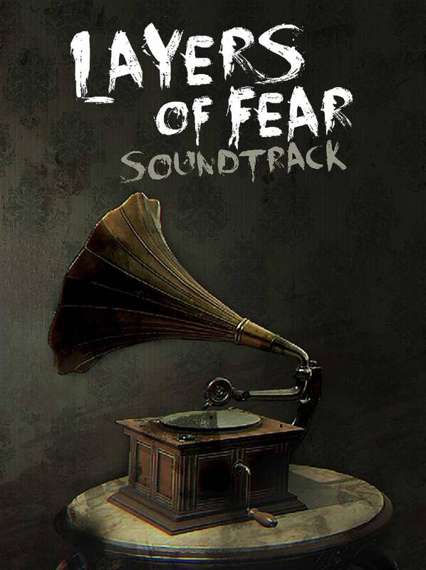 Layers of Fear - Soundtrack | Steam
