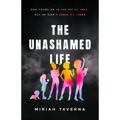 The Unashamed Life: God Found Me in the Pit of Hell, But He Didn't Leave Me There (signed paperback copy + custom bookmark + ...