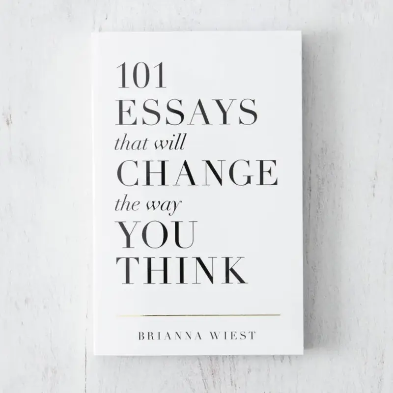 101 Essays That Will Change The Way You Think - Soft Cover, Regular Edition, by Brianna Wiest, Published by Thought Catalog, ...