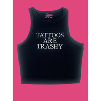 Tattoos Are Trashy Embroidered Tank Top or Baby Tee