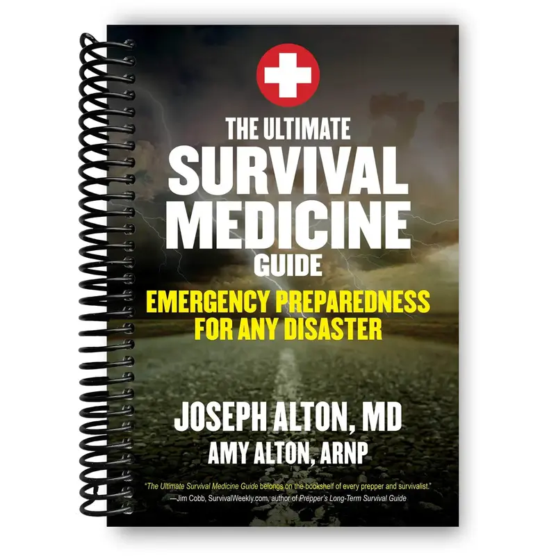 The Ultimate Survival Medicine Guide: Emergency Preparedness for ANY Disaster (Spiral Bound)