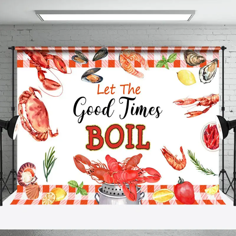 Delicious Seafood Let The Good Time Boil Backdrop - Aperturee