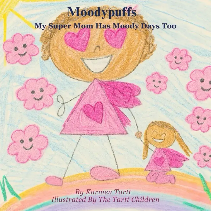 Karmen Tartt Moodypuffs My Super Mom Has Moody Days Too Preschool Learning Book for Emotional Literacy and Empathy Support