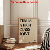 This Is A High Class Printing, Funny Wall Art, Wall Decor, Canvas Wall Art, Home Decor, Living Room Decor, Bedroom Decor, Pos...