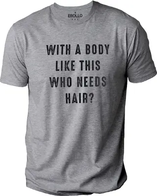 With a Body Like This Who Needs Hair Funny Shirt for Men - Fathers Day Gift - Husband Gift - Humor Tshirt - Dad Gift - Mens ...